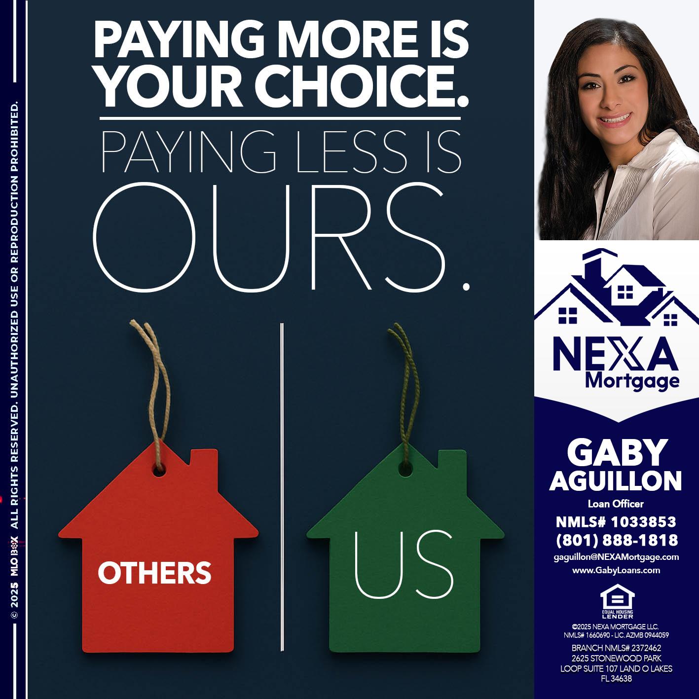 PAYING MORE IS - Gaby Aguillon -Loan Officer
