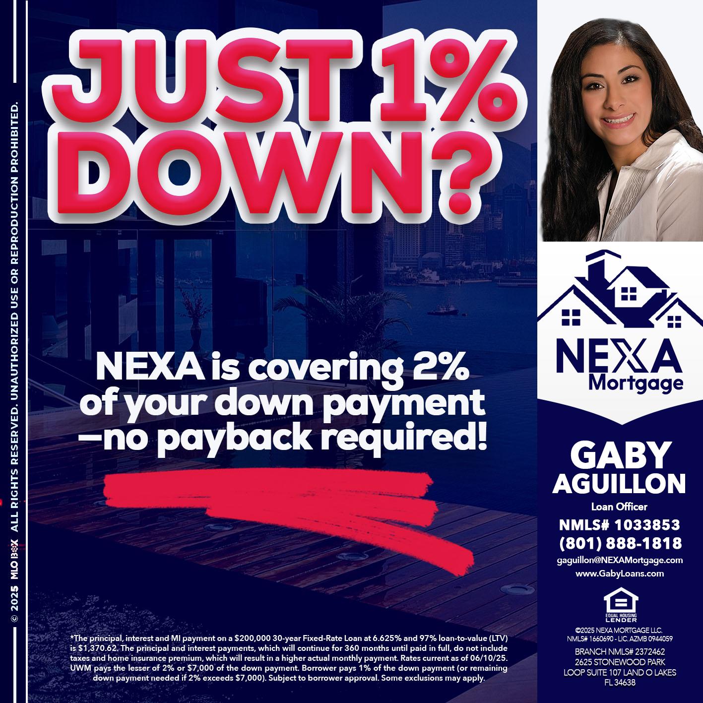 JUST 1% DOWN - Gaby Aguillon -Loan Officer