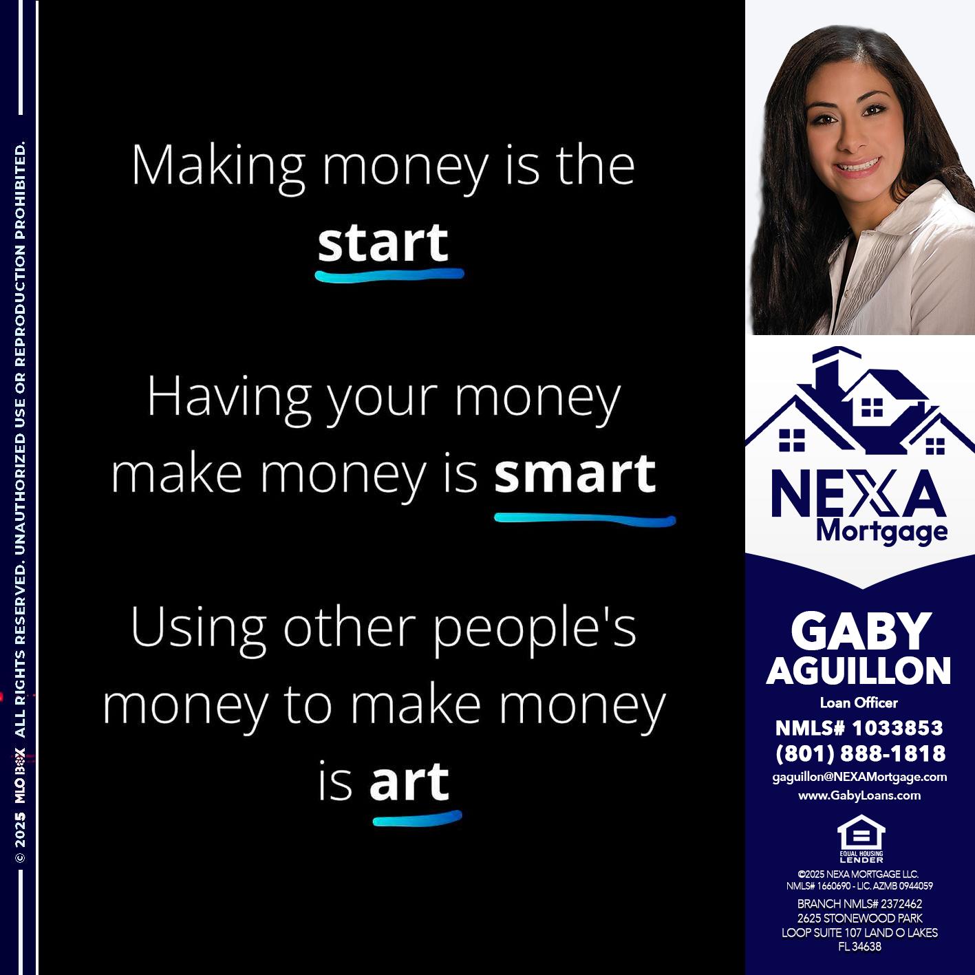 MAKING MONEY IS - Gaby Aguillon -Loan Officer