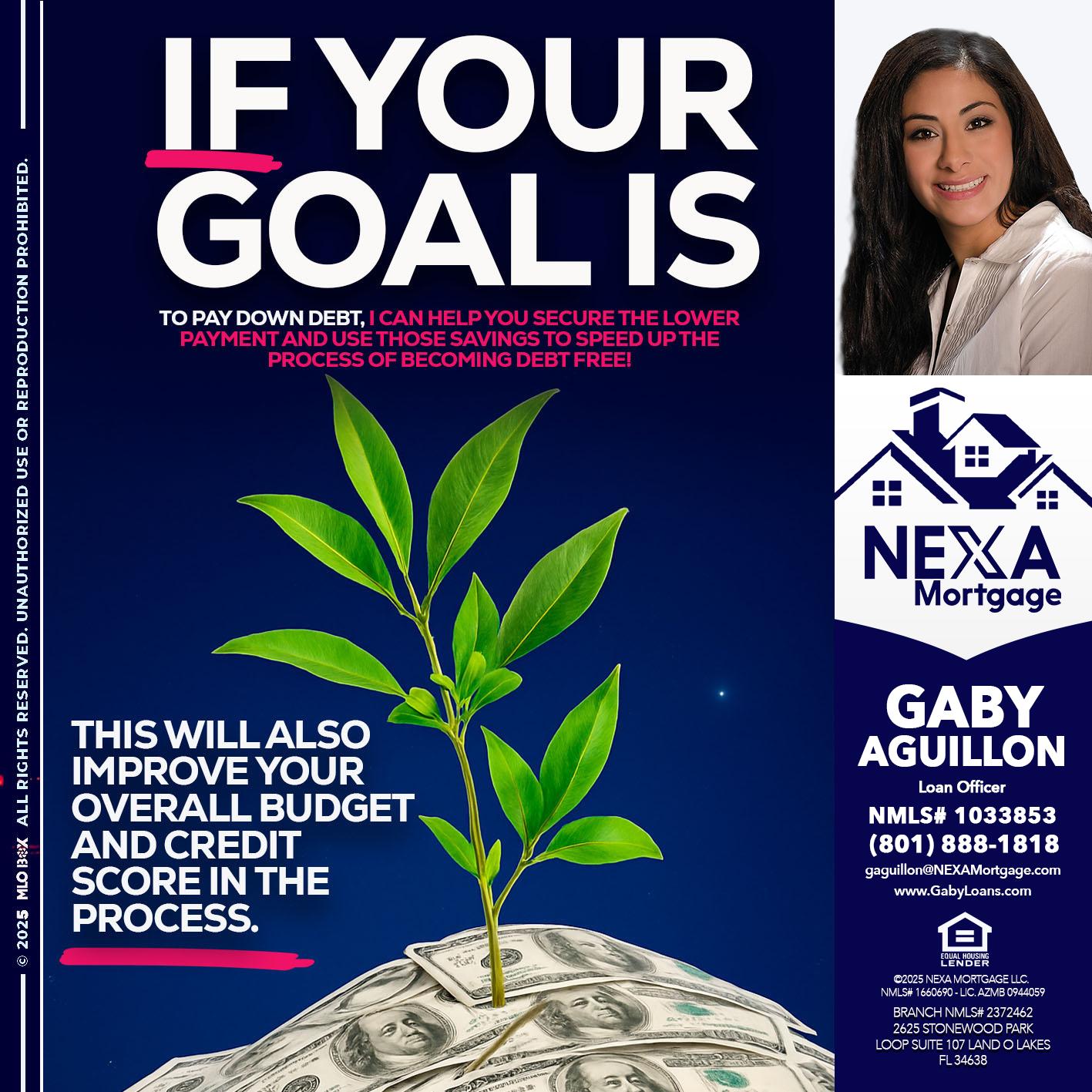if your goal is - Gaby Aguillon -Loan Officer