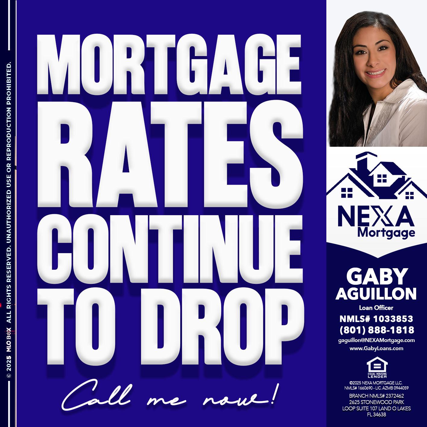 MORTGAGE RATES ARE DROP - Gaby Aguillon -Loan Officer