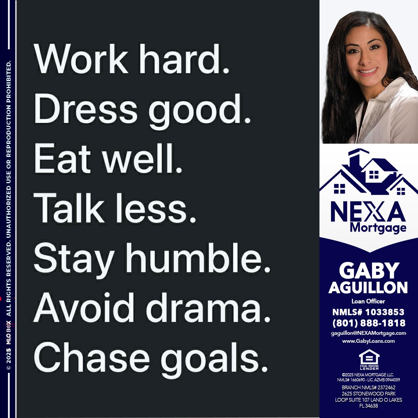 work hard - Gaby Aguillon -Loan Officer