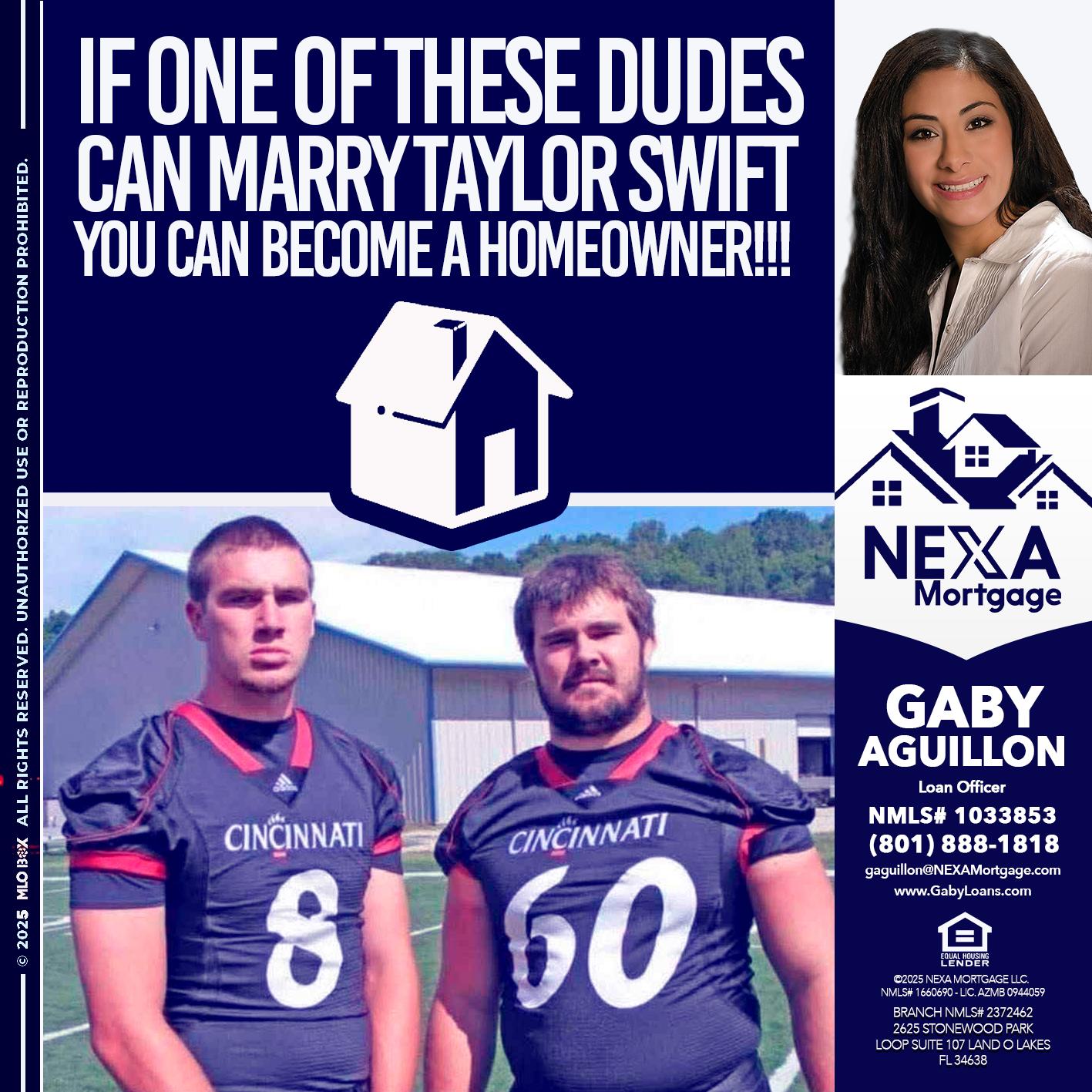 IF ONE OF THESE DUDES - Gaby Aguillon -Loan Officer