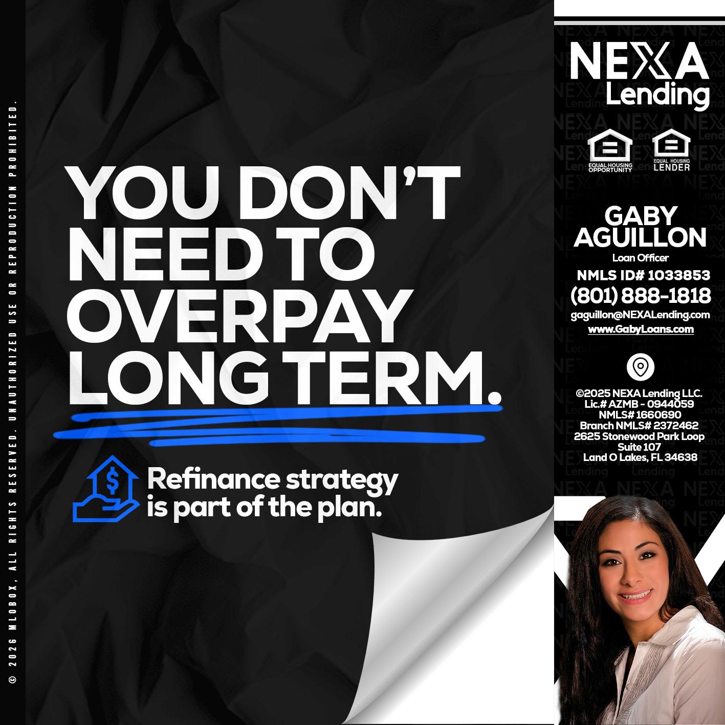 you don't need - Gaby Aguillon -Loan Officer