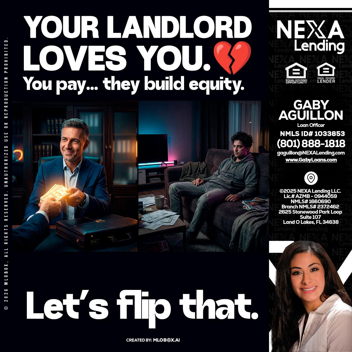your landlord - Gaby Aguillon -Loan Officer