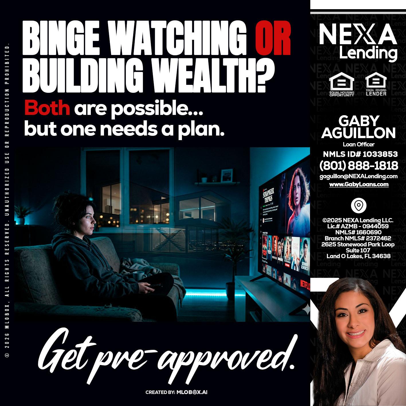 BINGE WATCHING - Gaby Aguillon -Loan Officer