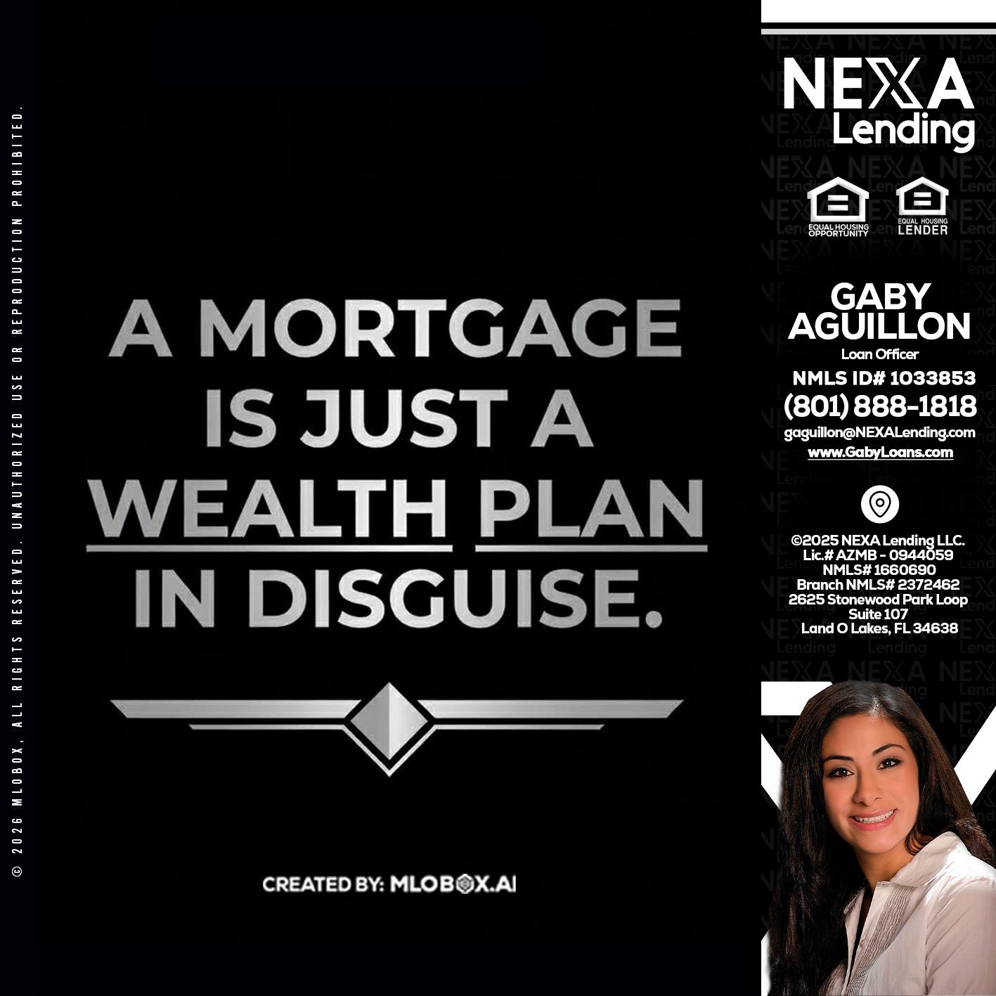 a mortgage is just - Gaby Aguillon -Loan Officer
